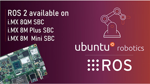 i.MX 8アプリケーションプロセッサ搭載のiWave SBCポートフォリオでUbuntu 20.04 ROS 2が利用可能に